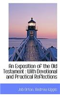 An Exposition of the Old Testament: With Devotional and Practical Reflections: With Devotional and Practical Reflections