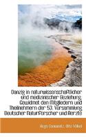 Danzig in Naturwissenschaftlicher Und Medizinischer Beziehung. Gewidmet Den Mitgliedern Und Theilneh