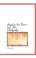 Joseph in the Snow; And, the Clockmaker