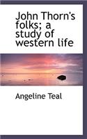 John Thorn's Folks; A Study of Western Life