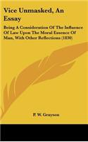 Vice Unmasked, an Essay