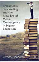 Transmedia Storytelling and the New Era of Media Convergence in Higher Education: (English)