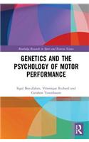 Genetics and the Psychology of Motor Performance