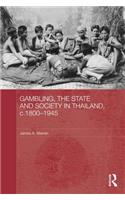 Gambling, the State and Society in Thailand, C.1800-1945