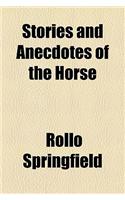 Stories and Anecdotes of the Horse