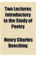 Two Lectures Introductory to the Study of Poetry