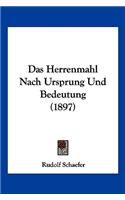 Das Herrenmahl Nach Ursprung Und Bedeutung (1897)