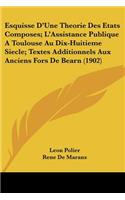 Esquisse D'Une Theorie Des Etats Composes; L'Assistance Publique A Toulouse Au Dix-Huitieme Siecle; Textes Additionnels Aux Anciens Fors De Bearn (1902)