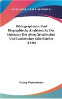 Bibliographische Und Biographische Analekten Zu Der Litteratur Der Alten Griechischen Und Lateinischen Schriftsteller (1826)