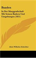 Baaden: In Der Marggrafschaft Mit Seinen Badern Und Umgebungen (1811)