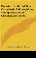 Doctrine de M. Gall Son Orthodoxie Philosophique, Son Application Au Christianisme (1830)