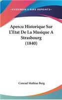 Apercu Historique Sur L'Etat de La Musique a Strasbourg (1840)