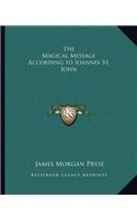 The Magical Message According to Ioannes St. John: (English)