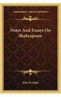 Notes And Essays On Shakespeare: (English)