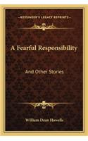 A Fearful Responsibility