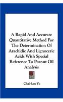 A Rapid and Accurate Quantitative Method for the Determination of Arachidic and Lignoceric Acids with Special Reference to Peanut Oil Analysis