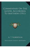 Commentary On The Gospel According To Matthew (1911): (English)