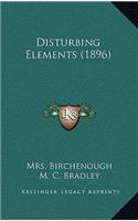 Disturbing Elements (1896)
