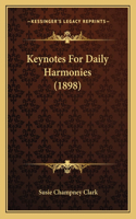 Keynotes For Daily Harmonies (1898): (English)