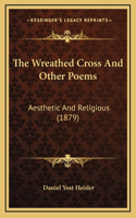 The Wreathed Cross And Other Poems