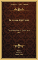 La Megere Apprivoisee