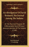 An Abridgment Of David Brainerd's Journal Among The Indians