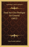 Essai Sur L'Art Poetique En General (1812)