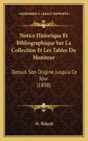Notice Historique Et Bibliographique Sur La Collection Et Les Tables Du Moniteur