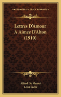 Lettres D'Amour A Aimee D'Alton (1910)
