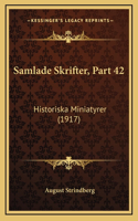 Samlade Skrifter, Part 42: Historiska Miniatyrer (1917)