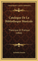 Catalogue De La Bibliotheque Musicale