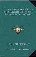 Ciceros Reden Fur P. Sulla Und Fur Den Dichter A. Licinius Archias (1905)
