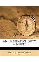 An Imperative Duty. a Novel