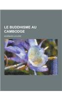 Le Buddhisme Au Cambodge