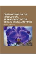 Observations on the Nosological Arrangement of the Bengal Medical Returns