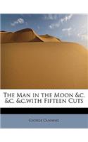 The Man in the Moon &C. &C. &C.with Fifteen Cuts
