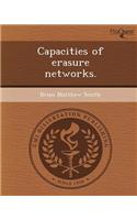 Capacities of Erasure Networks