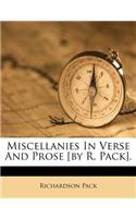 Miscellanies in Verse and Prose [By R. Pack].