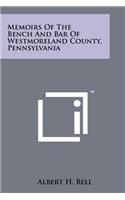 Memoirs of the Bench and Bar of Westmoreland County, Pennsylvania