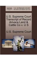 U.S. Supreme Court Transcript of Record Arivaca Land & Cattle Co V. U S