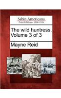 Wild Huntress. Volume 3 of 3