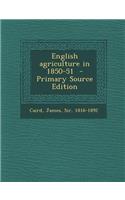 English Agriculture in 1850-51 - Primary Source Edition