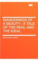 Wanderings of a Beauty: A Tale of the Real and the Ideal
