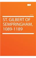 St. Gilbert of Sempringham, 1089-1189: (English)