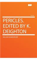 Pericles. Edited by K. Deighton