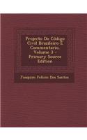 Projecto Do Codigo Civil Brazileiro E Commentario, Volume 3 - Primary Source Edition