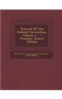 Journal of the Federal Convention, Volume 1...