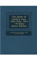 The Battle of Lundy's Lane, 25th July, 1814 - Primary Source Edition