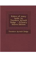 Riders of Many Lands, by Theodore Ayrault Dodge