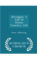 Selvaggio: A Tale of Italian Country Life - Scholar's Choice Edition